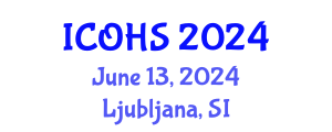 International Conference on Occupational Health and Safety (ICOHS) June 13, 2024 - Ljubljana, Slovenia