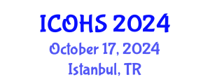 International Conference on Occupational Health and Safety (ICOHS) October 17, 2024 - Istanbul, Turkey