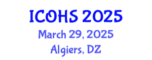 International Conference on Occupational Health and Safety (ICOHS) March 29, 2025 - Algiers, Algeria