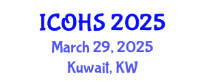 International Conference on Occupational Health and Safety (ICOHS) March 29, 2025 - Kuwait, Kuwait