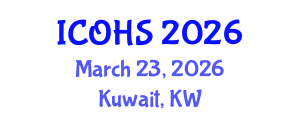 International Conference on Occupational Health and Safety (ICOHS) March 23, 2026 - Kuwait, Kuwait International Conference on Occupational Health and Safety (ICOHS) March 23, 2026 - Kuwait, Kuwait