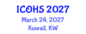International Conference on Occupational Health and Safety (ICOHS) March 24, 2027 - Kuwait, Kuwait International Conference on Occupational Health and Safety (ICOHS) March 24, 2027 - Kuwait, Kuwait