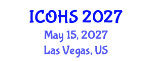 International Conference on Occupational Health and Safety (ICOHS) May 15, 2027 - Las Vegas, United States International Conference on Occupational Health and Safety (ICOHS) May 15, 2027 - Las Vegas, United States