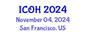 International Conference on Occupational Health (ICOH) November 04, 2024 - San Francisco, United States