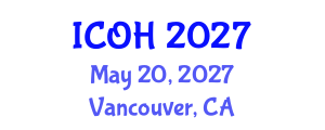 International Conference on Occupational Healthcare (ICOH) May 20, 2027 - Vancouver, Canada International Conference on Occupational Healthcare (ICOH) May 20, 2027 - Vancouver, Canada
