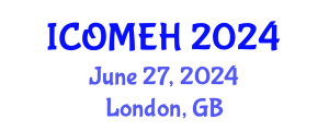 International Conference on Occupational Medicine and Environmental Health (ICOMEH) June 27, 2024 - London, United Kingdom