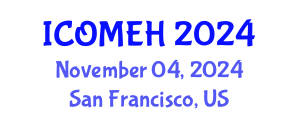 International Conference on Occupational Medicine and Environmental Health (ICOMEH) November 04, 2024 - San Francisco, United States