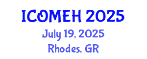 International Conference on Occupational Medicine and Environmental Health (ICOMEH) July 19, 2025 - Rhodes, Greece