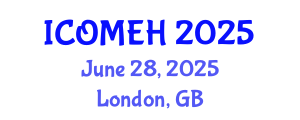 International Conference on Occupational Medicine and Environmental Health (ICOMEH) June 28, 2025 - London, United Kingdom