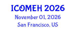 International Conference on Occupational Medicine and Environmental Health (ICOMEH) November 01, 2026 - San Francisco, United States