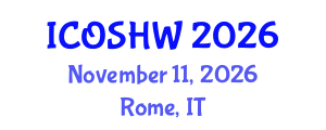 International Conference on Occupational Safety and Health at Work (ICOSHW) November 11, 2026 - Rome, Italy