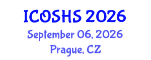 International Conference on Occupational Safety and Health Studies (ICOSHS) September 06, 2026 - Prague, Czechia