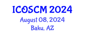 International Conference on Operations and Supply Chain Management (ICOSCM) August 08, 2024 - Baku, Azerbaijan