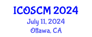 International Conference on Operations and Supply Chain Management (ICOSCM) July 11, 2024 - Ottawa, Canada
