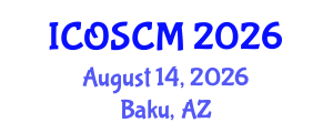 International Conference on Operations and Supply Chain Management (ICOSCM) August 14, 2026 - Baku, Azerbaijan International Conference on Operations and Supply Chain Management (ICOSCM) August 14, 2026 - Baku, Azerbaijan
