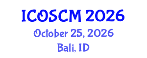 International Conference on Operations and Supply Chain Management (ICOSCM) October 25, 2026 - Bali, Indonesia