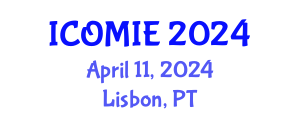 International Conference on Operations Management and Industrial Engineering (ICOMIE) April 11, 2024 - Lisbon, Portugal