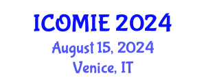 International Conference on Operations Management and Industrial Engineering (ICOMIE) August 15, 2024 - Venice, Italy