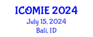 International Conference on Operations Management and Industrial Engineering (ICOMIE) July 15, 2024 - Bali, Indonesia