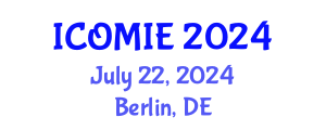 International Conference on Operations Management and Industrial Engineering (ICOMIE) July 22, 2024 - Berlin, Germany