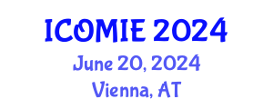 International Conference on Operations Management and Industrial Engineering (ICOMIE) June 20, 2024 - Vienna, Austria