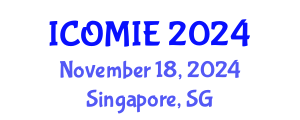 International Conference on Operations Management and Industrial Engineering (ICOMIE) November 18, 2024 - Singapore, Singapore