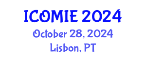 International Conference on Operations Management and Industrial Engineering (ICOMIE) October 28, 2024 - Lisbon, Portugal