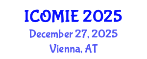 International Conference on Operations Management and Industrial Engineering (ICOMIE) December 27, 2025 - Vienna, Austria