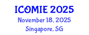 International Conference on Operations Management and Industrial Engineering (ICOMIE) November 18, 2025 - Singapore, Singapore
