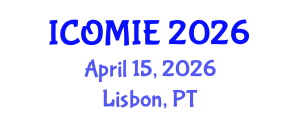 International Conference on Operations Management and Industrial Engineering (ICOMIE) April 15, 2026 - Lisbon, Portugal