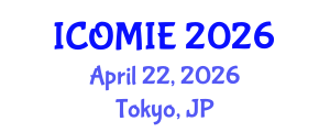 International Conference on Operations Management and Industrial Engineering (ICOMIE) April 22, 2026 - Tokyo, Japan