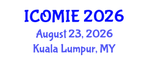 International Conference on Operations Management and Industrial Engineering (ICOMIE) August 23, 2026 - Kuala Lumpur, Malaysia