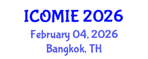 International Conference on Operations Management and Industrial Engineering (ICOMIE) February 04, 2026 - Bangkok, Thailand