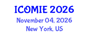 International Conference on Operations Management and Industrial Engineering (ICOMIE) November 04, 2026 - New York, United States International Conference on Operations Management and Industrial Engineering (ICOMIE) November 04, 2026 - New York, United States