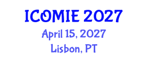 International Conference on Operations Management and Industrial Engineering (ICOMIE) April 15, 2027 - Lisbon, Portugal International Conference on Operations Management and Industrial Engineering (ICOMIE) April 15, 2027 - Lisbon, Portugal