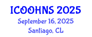 International Conference on Ophthalmology, Otolaryngology, Head and Neck Surgery (ICOOHNS) September 16, 2025 - Santiago, Chile
