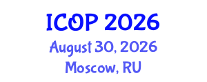 International Conference on Optics and Photonics (ICOP) August 30, 2026 - Moscow, Russia International Conference on Optics and Photonics (ICOP) August 30, 2026 - Moscow, Russia