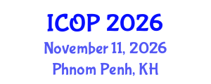 International Conference on Optics and Photonics (ICOP) November 11, 2026 - Phnom Penh, Cambodia International Conference on Optics and Photonics (ICOP) November 11, 2026 - Phnom Penh, Cambodia