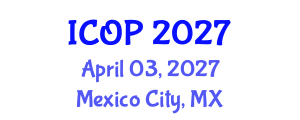 International Conference on Optics and Photonics (ICOP) April 03, 2027 - Mexico City, Mexico International Conference on Optics and Photonics (ICOP) April 03, 2027 - Mexico City, Mexico