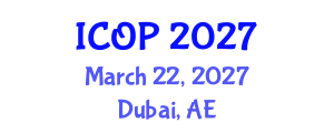 International Conference on Optics and Photonics (ICOP) March 22, 2027 - Dubai, United Arab Emirates International Conference on Optics and Photonics (ICOP) March 22, 2027 - Dubai, United Arab Emirates