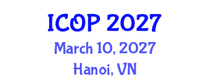 International Conference on Optics and Photonics (ICOP) March 10, 2027 - Hanoi, Vietnam International Conference on Optics and Photonics (ICOP) March 10, 2027 - Hanoi, Vietnam
