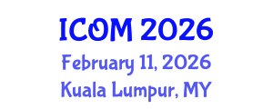International Conference on Organization and Management (ICOM) February 11, 2026 - Kuala Lumpur, Malaysia