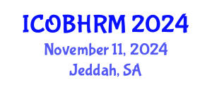 International Conference on Organization Behavior and Human Resource Management (ICOBHRM) November 11, 2024 - Jeddah, Saudi Arabia