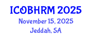 International Conference on Organization Behavior and Human Resource Management (ICOBHRM) November 15, 2025 - Jeddah, Saudi Arabia