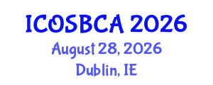 International Conference on Orthopaedic Surgery, Biomechanics and Clinical Applications (ICOSBCA) August 28, 2026 - Dublin, Ireland International Conference on Orthopaedic Surgery, Biomechanics and Clinical Applications (ICOSBCA) August 28, 2026 - Dublin, Ireland