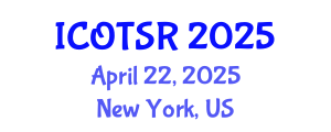 International Conference on Orthopaedics and Traumatology: Surgery and Research (ICOTSR) April 22, 2025 - New York, United States