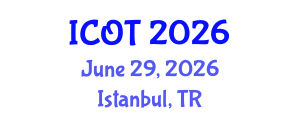 International Conference on Orthopedics and Traumatology (ICOT) June 29, 2026 - Istanbul, Turkey