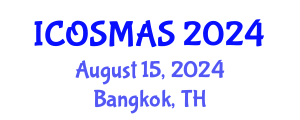 International Conference on Orthopedics, Sports Medicine and Arthroscopic Surgery (ICOSMAS) August 15, 2024 - Bangkok, Thailand