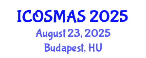 International Conference on Orthopedics, Sports Medicine and Arthroscopic Surgery (ICOSMAS) August 23, 2025 - Budapest, Hungary