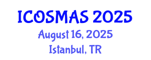 International Conference on Orthopedics, Sports Medicine and Arthroscopic Surgery (ICOSMAS) August 16, 2025 - Istanbul, Turkey